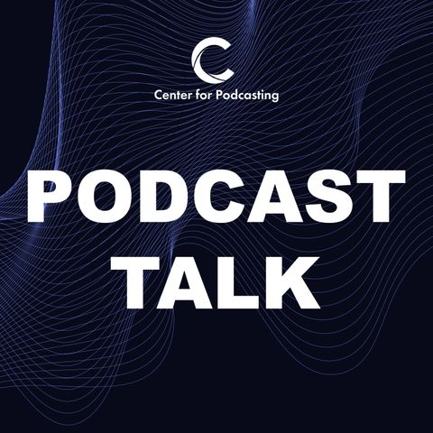Center for Podcasting præsenterer Podcast Talk