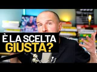 È la scelta giusta? È il metodo giusto per te?