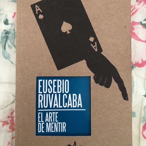 Los libros del Huato - El arte de mentir de Eusebio Ruvalcaba