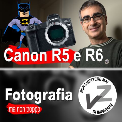 Canon EOS R5 e R6: Rivoluzione o Bufala?