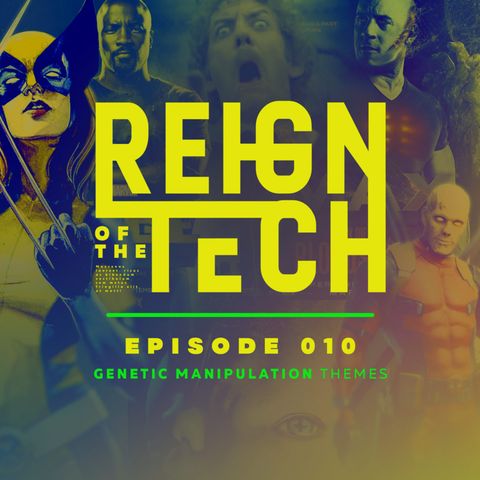 Reign of the Tech | Ep 10 | These Genetic Themes in Cinema Mean More than You Think