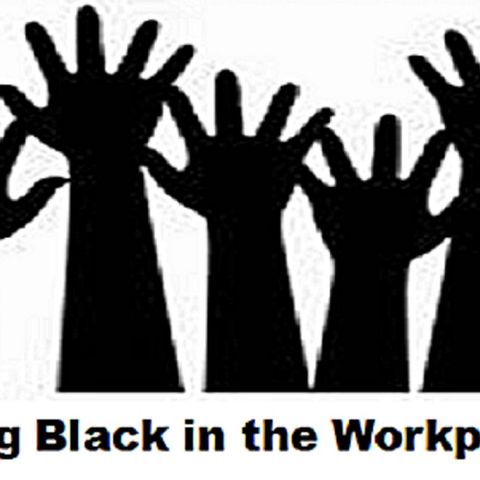 Being Black in the Workplace