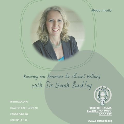 Birth Trauma Awareness Week with Dr Sarah Buckley: Feeling Private, Safe and Unobserved