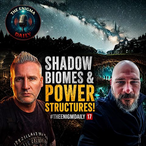 Shadow Biomes & Power Structures!