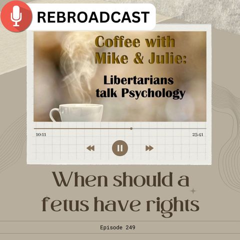 When should a fetus have rights? (ep. 249) reboardcast