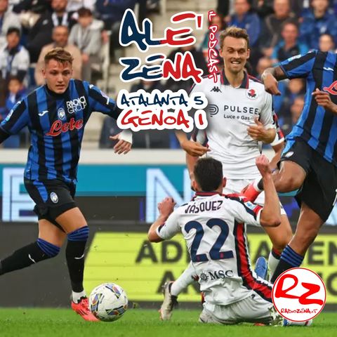 Atalanta-Genoa 5-1 (ep. #107)