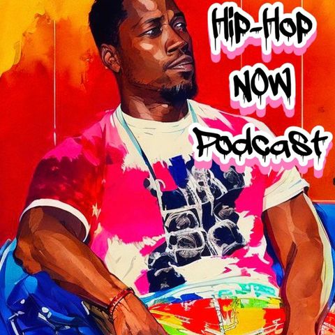Hip - Hop NOW Podcast Bonus Ep- NOT The Best Of 2022