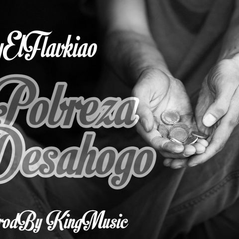 Jay El Flackiao- Pobreza (Desahogo)