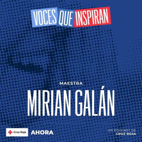 'Voces que inspiran' con Mirian Galán