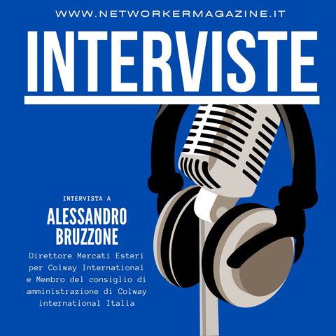 Intervista a Alessandro Bruzzone, Direttore Mercati Esteri per Colway international