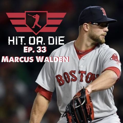 HIT.OR.DIE EP.33 "Marcus Walden"