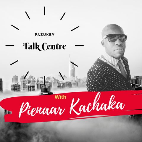 Episode 8 - Talk Centre With Pienaar Kachaka (made with Spreaker)