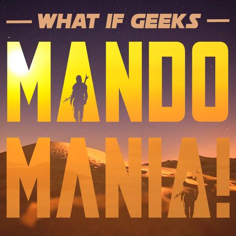 Ep. 109: Mando Mania!