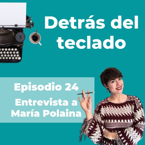 024. Entrevista a María Polaina, copywriter