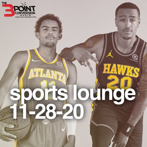 The 3 Point Conversion Sports Lounge- Atlanta Hawks Review, NCAA Basketball Is Back, Covid-19 Affects College Football, NFL B-More Or TB