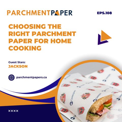 Choosing the Right Parchment Paper for Home Cooking