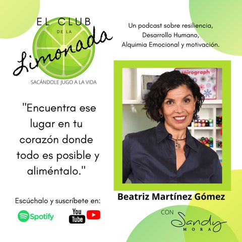 Episodio 52: Bety Martínez, un corazón resiliente y lleno de posibilidades (parte 2)