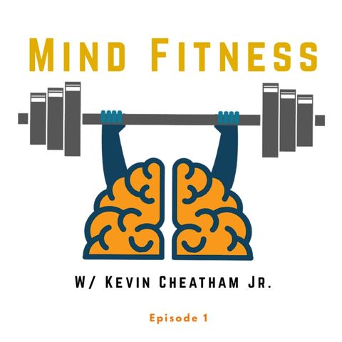 Mind Fitness- Episode 1