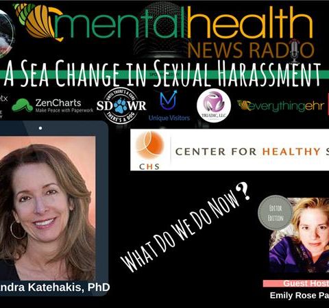 What Do We Do Now? A Sea Change in Sexual Harassment: Dr. Alexandra Katehakis
