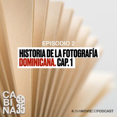 Historia de la Fotografia dominicana Capítulo 1