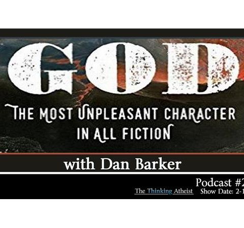 God: The Most Unpleasant Character in All Fiction (with Dan Barker)