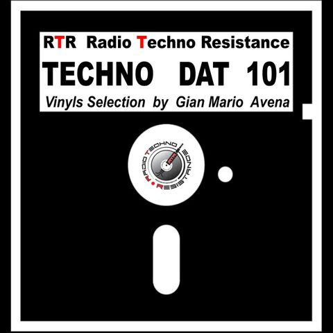 RadioTechnoResistance in TECHNO DAT 101 - vinyls selection by Gian Mario Avena