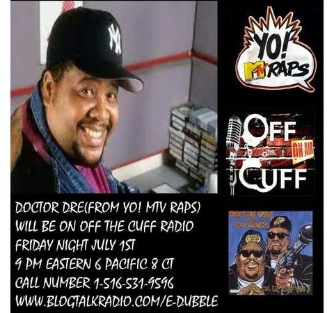 Off The Cuff Radio- The DOCTOR DRE from YO! MTV Raps Episode #504