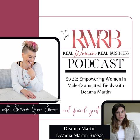 Empowering Women in Male-Dominated Fields with Deanna Martin