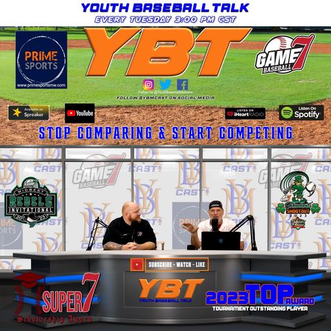 Stop Comparing and Start Competing! Game 7 Tourney Results and Preview | Youth Baseball Talk