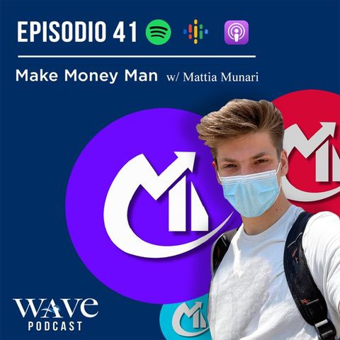 EP 41 - Make Money Man w/Mattia Munari
