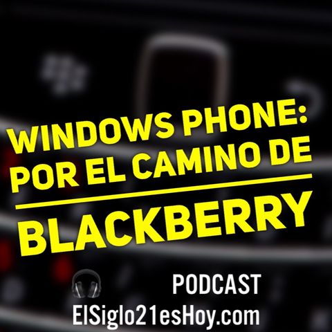Windows Phone por el camino de Blackberry