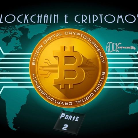 Blockchain e Criptomoedas parte 2 (S09E21)