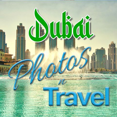 Dubai, Jewel of the Desert -  November, 2020
