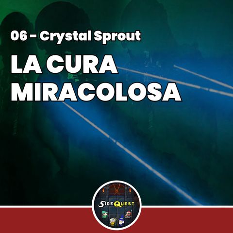 La cura miracolosa - Crystal Sprout 06