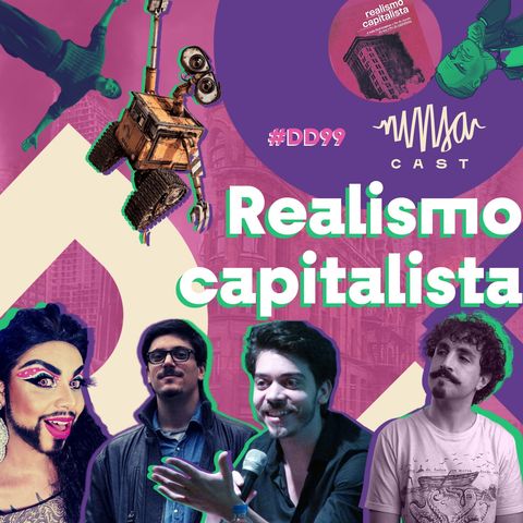 #99 Doutora Drag - Realismo capitalista: é mais fácil imaginar o fim do mundo do que o fim do capitalismo (Mark Fisher)