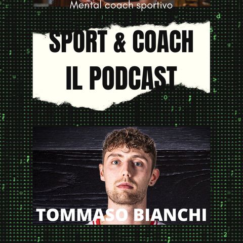 Tommaso Bianchi | Le scelte di vita e di sport