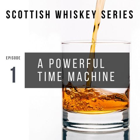 Whiskey: A Powerful Time Machine