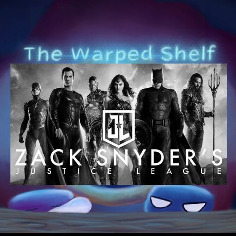 The Warped Shelf - Zack Snyder's Justice League