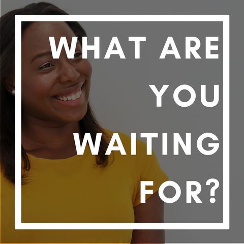 Ep. 1 | What Are You Waiting For