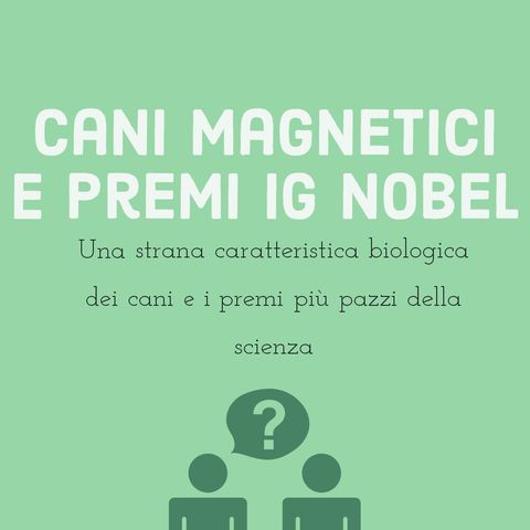 Cani magnetici e Premi Ig Nobel