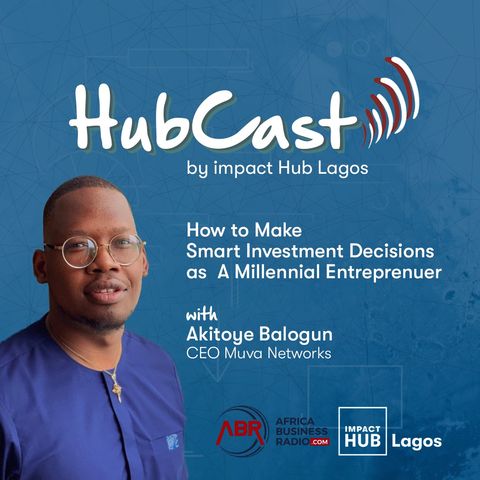 How To Make Smart Investment Decisions As A Millennial Entrepreneur - Akitoye Balogun