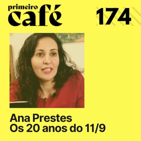 #174: Ana Prestes fala sobre os 20 anos do 11 de setembro | Café com Série com Rafaela Santos