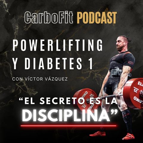 Powerlifting y Diabetes tipo 1 | Con Víctor Vázquez