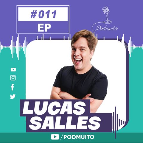 LUCAS SALLES - PodMuito #011