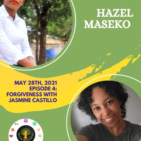 Episode 4: Interview with Hazel Maseko on Forgiveness