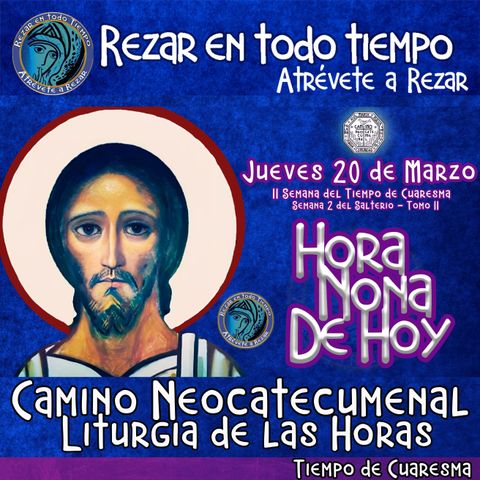 HORA NONA DE HOYJUEVES 20 DE MARZO AÑO 2025, LITURGIA DE LAS HORAS TIEMPO DE CUARESMA. Rezar en Todo TIempo