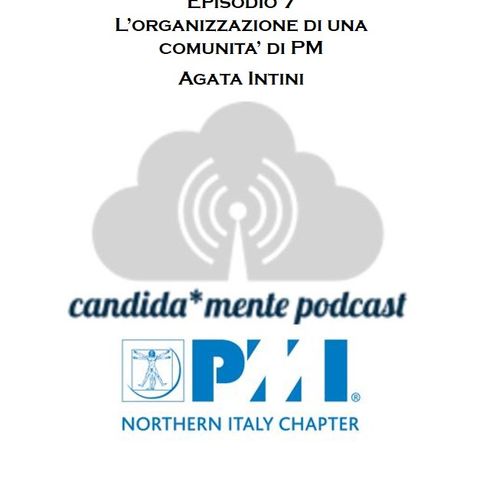 Episodio 7 - Agata Intini - Organizzare una comunità di PM