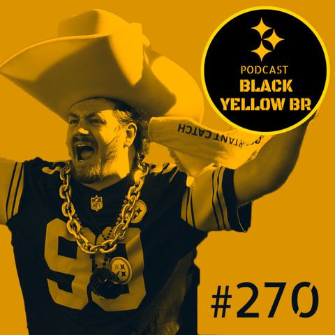 BlackYellowBR 270 - Vida de torcida do Steelers