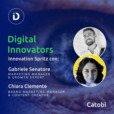 Digital Innovators No. 196 - Intervista a Gabriele Senatore e Chiara Clemente - Innovation Spritz