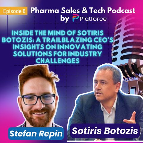 Ep. 6: Inside the Mind of Sotiris Botozis: A Trailblazing CEO's Insights on Innovating Solutions for Industry Challenges